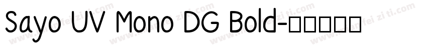 Sayo UV Mono DG Bold字体转换